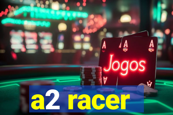 a2 racer - riscando o asfalto assistir